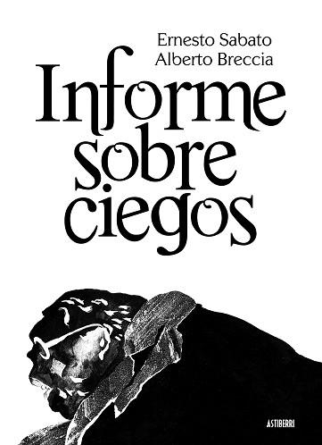 INFORME SOBRE CIEGOS | 9788415163206 | SABATO,ERNESTO/BRECCIA,ALBERTO | Llibreria Geli - Llibreria Online de Girona - Comprar llibres en català i castellà