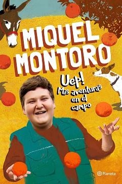 UEP! MIS AVENTURAS EN EL CAMPO | 9788408240686 | MONTORO,MIQUEL | Llibreria Geli - Llibreria Online de Girona - Comprar llibres en català i castellà