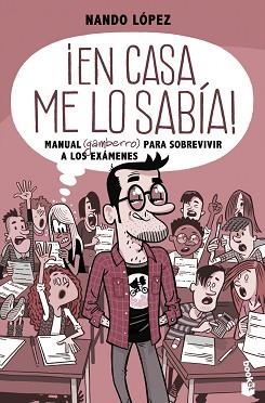 EN CASA ME LO SABÍA!.MANUAL (GAMBERRO) PARA SOBREVIVIR A LOS EXÁMENES | 9788427048614 | LÓPEZ,NANDO | Libreria Geli - Librería Online de Girona - Comprar libros en catalán y castellano