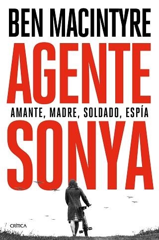 AGENTE SONYA.AMANTE, MADRE, SOLDADO, ESPÍA | 9788491992943 | MACINTYRE,BEN | Llibreria Geli - Llibreria Online de Girona - Comprar llibres en català i castellà