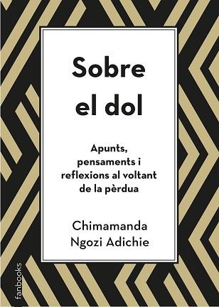 SOBRE EL DOL.APUNTS,PENSAMENTS I REFLEXIONS AL VOLTANT DE LA PÈRDUA | 9788418327391 | NGOZI ADICHIE,CHIMAMANDA | Libreria Geli - Librería Online de Girona - Comprar libros en catalán y castellano