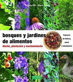 BOSQUES Y JARDINES DE ALIMENTOS.DISEÑO,PLANTACIÓN Y MANTENIMIENTO | 9788412183016 | MIR,GISELA/BIFFEN,MARK | Llibreria Geli - Llibreria Online de Girona - Comprar llibres en català i castellà