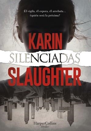 SILENCIADAS | 9788491396154 | SLAUGHTER,KARIN | Llibreria Geli - Llibreria Online de Girona - Comprar llibres en català i castellà