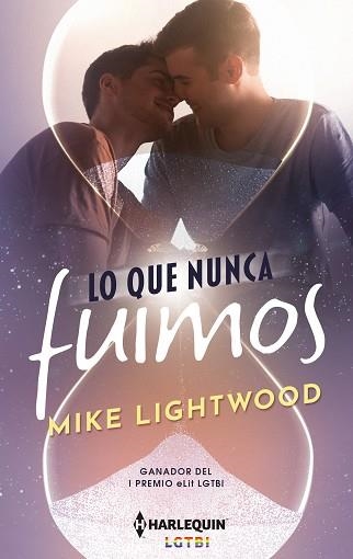 LO QUE NUNCA FUIMOS | 9788413755854 | LIGHTWOOD,MIKE | Llibreria Geli - Llibreria Online de Girona - Comprar llibres en català i castellà