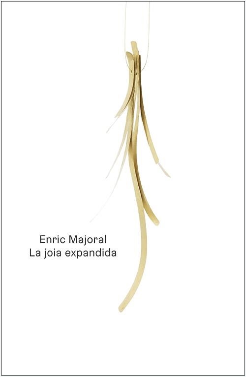 LA JOIA EXPANDIDA/THE EXPANDED JEWELLERY | 9781948765893 | MAJORAL,ENRIC | Llibreria Geli - Llibreria Online de Girona - Comprar llibres en català i castellà