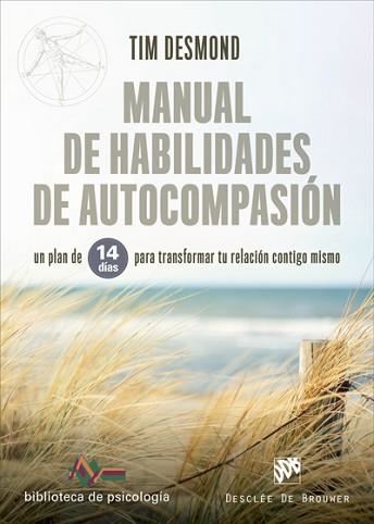 MANUAL DE HABILIDADES DE AUTOCOMPASIÓN.UN PLAN DE 14 DÍAS PARA TRANSFORMAR TU RRELACION CONTIGO MISMO | 9788433031334 | DESMOND,TIM | Llibreria Geli - Llibreria Online de Girona - Comprar llibres en català i castellà