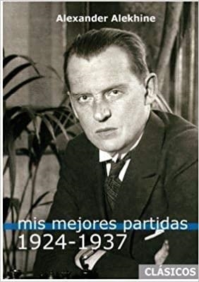 MIS MEJORES PARTIDAS(1924-1937) | 9788412272482 | ALEKHINE,ALEXANDER | Libreria Geli - Librería Online de Girona - Comprar libros en catalán y castellano