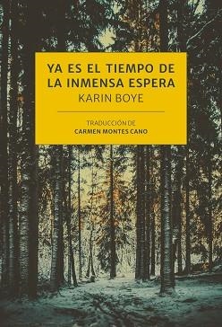 YA ES EL TIEMPO DE LA INMENSA ESPERA | 9788416529896 | BOYE,KARIN | Llibreria Geli - Llibreria Online de Girona - Comprar llibres en català i castellà