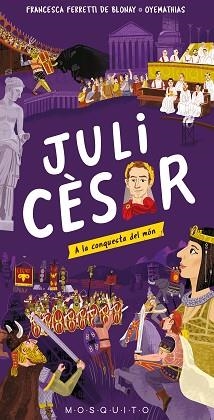 JULI CÈSAR.A LA CONQUESTA DEL MÓN | 9788412247978 | FERRETI DE BLONAY,FRANCESCA | Llibreria Geli - Llibreria Online de Girona - Comprar llibres en català i castellà