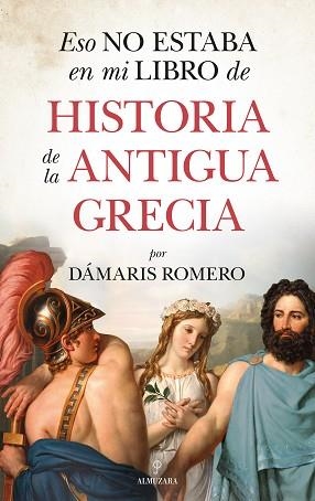 ESO NO ESTABA EN MI LIBRO DE HISTORIA DE LA ANTIGUA GRECIA | 9788418346255 | ROMERO-GONZÁLEZ,DÁMARIS | Llibreria Geli - Llibreria Online de Girona - Comprar llibres en català i castellà