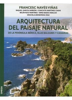 ARQUITECTURA DEL PAISAJE NATURAL | 9788428212625 | NAVES VIÑAS,FRANCESC | Llibreria Geli - Llibreria Online de Girona - Comprar llibres en català i castellà