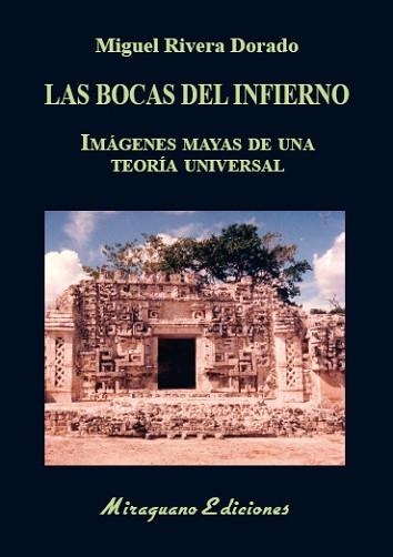 LAS BOCAS DEL INFIERNO.IMÁGENES MAYAS DE UNA TEORÍA UNIVERSAL | 9788478134984 | RIVERA DORADO,MIGUEL | Llibreria Geli - Llibreria Online de Girona - Comprar llibres en català i castellà