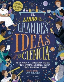 EL LIBRO DE LAS GRANDES IDEAS DE LA CIENCIA | 9788467943351 | HARDY,FREDA/MULVANNY,SARA | Llibreria Geli - Llibreria Online de Girona - Comprar llibres en català i castellà