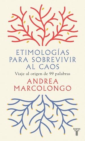 ETIMOLOGÍAS PARA SOBREVIVIR AL CAOS.VIAJE AL ORIGEN DE 99 PALABRAS | 9788430623839 | MARCOLONGO,ANDREA | Llibreria Geli - Llibreria Online de Girona - Comprar llibres en català i castellà