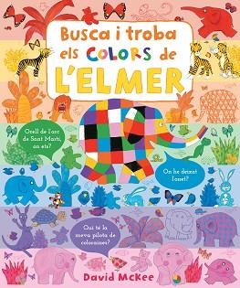 BUSCA I TROBA ELS COLORS DE L'ELMER(ELMER. PEQUEÑAS MANITAS) | 9788448857349 | MCKEE,DAVID | Llibreria Geli - Llibreria Online de Girona - Comprar llibres en català i castellà