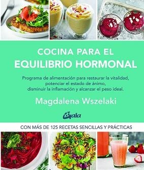 COCINA PARA EL EQUILIBRIO HORMONAL | 9788484458456 | WSZELAKI,MAGDALENA | Llibreria Geli - Llibreria Online de Girona - Comprar llibres en català i castellà