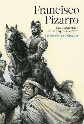 FRANCISCO PIZARRO | 9788491992929 | MIRA CABALLOS, ESTEBAN | Llibreria Geli - Llibreria Online de Girona - Comprar llibres en català i castellà