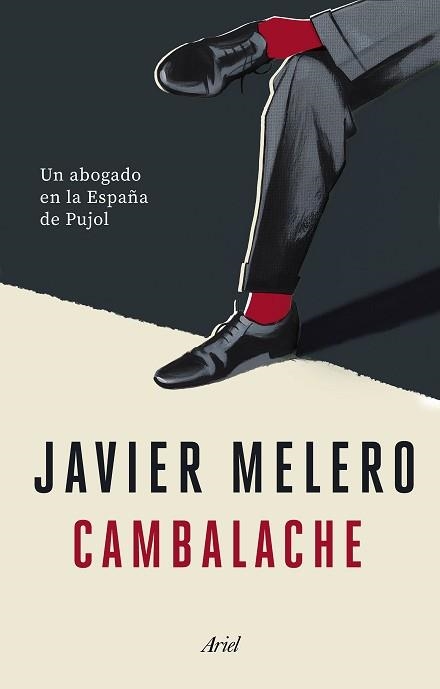 CAMBALACHE.UN ABOGADO EN LA ESPAÑA DE PUJOL | 9788434433403 | MELERO,JAVIER | Llibreria Geli - Llibreria Online de Girona - Comprar llibres en català i castellà