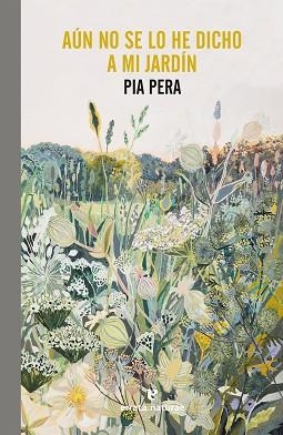 AÚN NO SE LO HE DICHO A MI JARDÍN | 9788417800741 | PERA,PIA | Llibreria Geli - Llibreria Online de Girona - Comprar llibres en català i castellà