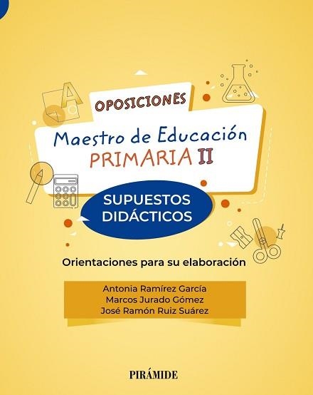 OPOSICIONES.MAESTRO DE EDUCACIÓN PRIMARIA II.SUPUESTOS DIDÁCTICOS.ORIENTACIONES PARA SU ELABORACION | 9788436844641 | RAMÍREZ GARCÍA,ANTONIA/JURADO GÓMEZ,MARCOS/RUIZ SUÁREZ,JOSÉ RAMÓN | Llibreria Geli - Llibreria Online de Girona - Comprar llibres en català i castellà