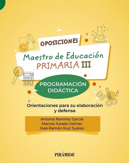 OPOSICIONES.MAESTRO DE EDUCACIÓN PRIMARIA III.PROGRAMACIÓN DIDACTICA.ORIENTACIONES PARA SU ELABORACION | 9788436844665 | RAMÍREZ GARCÍA,ANTONIA/JURADO GÓMEZ,MARCOS/RUIZ SUÁREZ,JOSÉ RAMÓN | Llibreria Geli - Llibreria Online de Girona - Comprar llibres en català i castellà