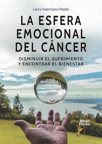 LA ESFERA EMOCIONAL DEL CANCER.DISMINUIR EL SUFRIMIENTO Y ENCONTRAR EL BIENESTAR | 9788473607742 | VALENCIANO NADAL,LAURA | Llibreria Geli - Llibreria Online de Girona - Comprar llibres en català i castellà