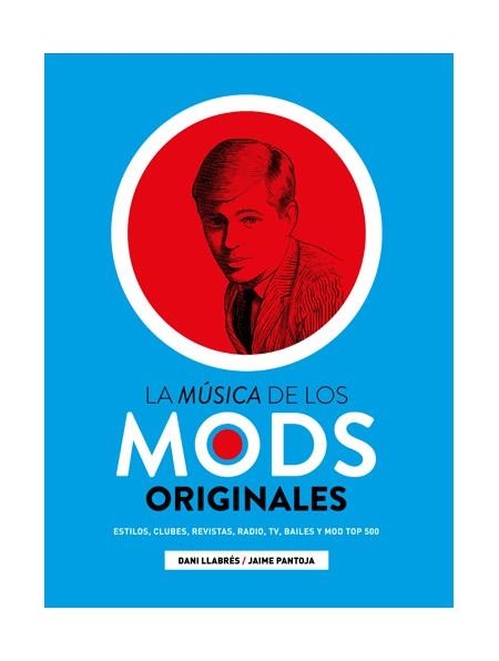 LA MÚSICA DE LOS MODS ORIGINALES | 9788494976674 | LLABRES,DANI/PANTOJA,JAIME | Libreria Geli - Librería Online de Girona - Comprar libros en catalán y castellano