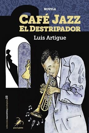 CAFÉ JAZZ EL DESTRIPADOR | 9788412078411 | ARTIGUE,LUIS | Llibreria Geli - Llibreria Online de Girona - Comprar llibres en català i castellà