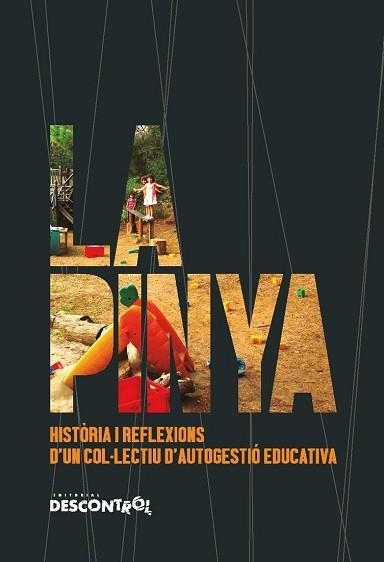 LA PINYA.HISTORIA D’UN COL·LECTIU D’AUTOGESTIÓ EDUCATIVA | 9788418283239 |   | Llibreria Geli - Llibreria Online de Girona - Comprar llibres en català i castellà