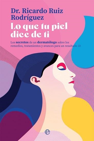 LO QUE TU PIEL DICE DE TI | 9788413840215 | RUIZ RODRÍGUEZ, RICARDO | Llibreria Geli - Llibreria Online de Girona - Comprar llibres en català i castellà