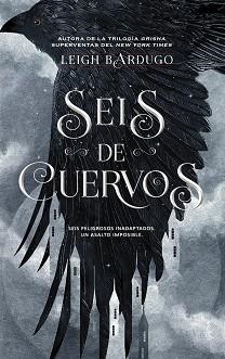 SEIS DE CUERVOS | 9788418359675 | BARDUGO,LEIGH | Llibreria Geli - Llibreria Online de Girona - Comprar llibres en català i castellà