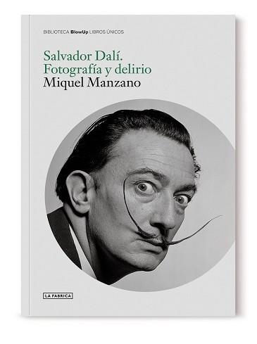 SALVADOR DALÍ.FOTOGRAFÍA Y DELIRIO. | 9788417769734 | MANZANO,MIQUEL | Llibreria Geli - Llibreria Online de Girona - Comprar llibres en català i castellà