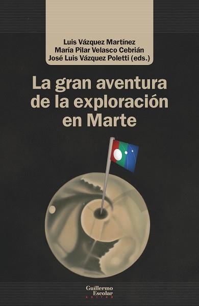 LA GRAN AVENTURA DE LA EXPLORACIÓN EN MARTE | 9788418093883 | A.A.D.D. | Llibreria Geli - Llibreria Online de Girona - Comprar llibres en català i castellà