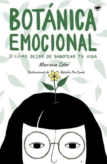 BOTÁNICA EMOCIONAL O COMO DEJAR DE SABOTEAR TU VIDA | 9788412345346 | SOLER,MARIONA | Llibreria Geli - Llibreria Online de Girona - Comprar llibres en català i castellà