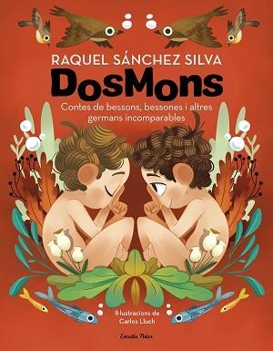 DOSMONS.CONTES DE BESSONS, BESSONES I ALTRES GERMANS INCOMPARABLES | 9788418444241 | SÁNCHEZ SILVA,RAQUEL | Llibreria Geli - Llibreria Online de Girona - Comprar llibres en català i castellà