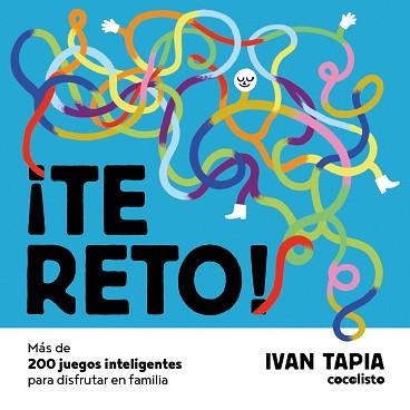 TE RETO! MÁS DE 200 JUEGOS INTELIGENTES PARA DISFRUTAR EN FAMILIA | 9788418260674 | TAPIA,IVAN | Llibreria Geli - Llibreria Online de Girona - Comprar llibres en català i castellà