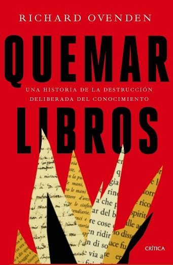 QUEMAR LIBROS.UNA HISTORIA DE LA DESTRUCCIÓN DELIBERADA DEL CONOCIMIENTO | 9788491993032 | OVENDEN,RICHARD | Llibreria Geli - Llibreria Online de Girona - Comprar llibres en català i castellà