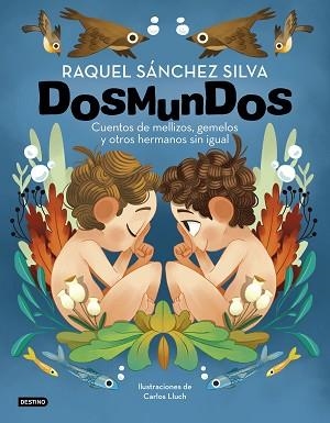 DOSMUNDOS.CUENTOS DE MELLIZOS,GEMELOS Y OTROS HERMANOS SIN IGUAL | 9788408241966 | SÁNCHEZ SILVA,RAQUEL/LLUCH,CARLOS | Llibreria Geli - Llibreria Online de Girona - Comprar llibres en català i castellà