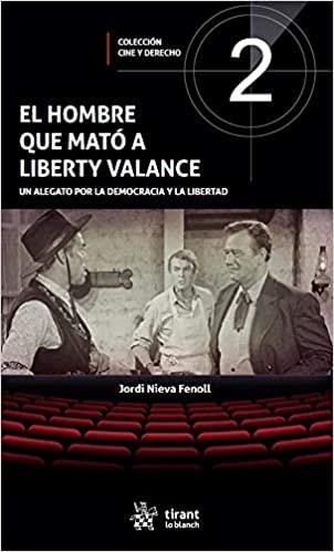 EL HOMBRE QUE MATÓ A LIBERTY VALANCE | 9788413556437 | NIEVA FENOLL, JORDI | Llibreria Geli - Llibreria Online de Girona - Comprar llibres en català i castellà