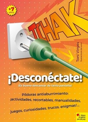 TCHAK.¡DESCONÉCTATE! ES BUENO DESCANSAR DE TANTA PANTALLA | 9788417760984 | VINYES,TONI | Llibreria Geli - Llibreria Online de Girona - Comprar llibres en català i castellà