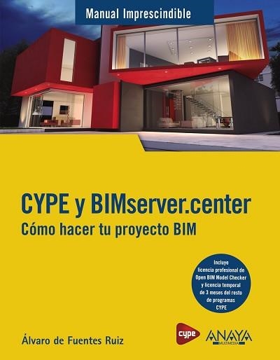 CYPE Y BIMSERVER.CENTER.CÓMO HACER TU PROYECTO BIM | 9788441543669 | DE FUENTES RUIZ,ÁLVARO | Llibreria Geli - Llibreria Online de Girona - Comprar llibres en català i castellà