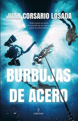 BURBUJAS DE ACERO | 9788418709012 | CORSARIO LOSADA,JUAN | Llibreria Geli - Llibreria Online de Girona - Comprar llibres en català i castellà