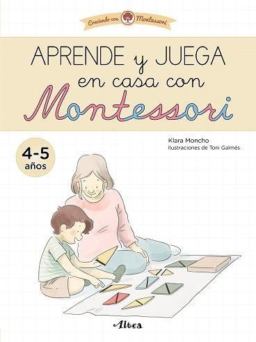 APRENDE Y JUEGA EN CASA CON MONTESSORI (4-5 AÑOS). TU CUADERNO DE VACACIONES | 9788448857547 | MONCHO,KLARA | Llibreria Geli - Llibreria Online de Girona - Comprar llibres en català i castellà