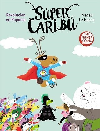 REVOLUCIÓN EN POPONIA(SÚPER CARIBÚ 3) | 9788448855796 | LE HUCHE,MAGALI | Llibreria Geli - Llibreria Online de Girona - Comprar llibres en català i castellà