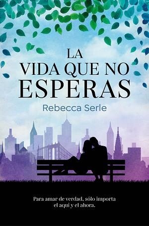 LA VIDA QUE NO ESPERAS | 9788466669351 | SERLE,REBECCA | Llibreria Geli - Llibreria Online de Girona - Comprar llibres en català i castellà