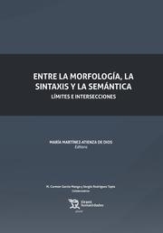 ENTRE LA MORFOLOGÍA,LA SINTAXIS Y LA SEMÁNTICA | 9788417973384 | MARTÍNEZ ATIENZA DE DIOS,MARÍA | Llibreria Geli - Llibreria Online de Girona - Comprar llibres en català i castellà