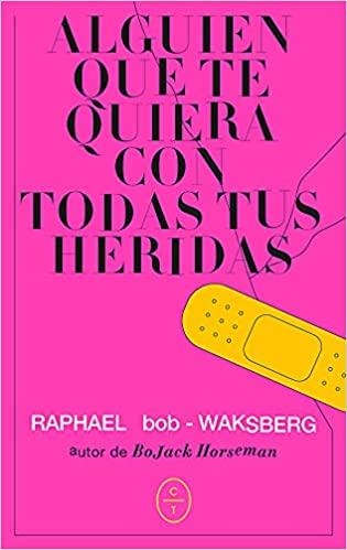 ALGUIEN QUE TE QUIERA CON TODAS TUS HERIDAS | 9788412226751 | BOB WAKSBERG, RAPHAEL | Llibreria Geli - Llibreria Online de Girona - Comprar llibres en català i castellà