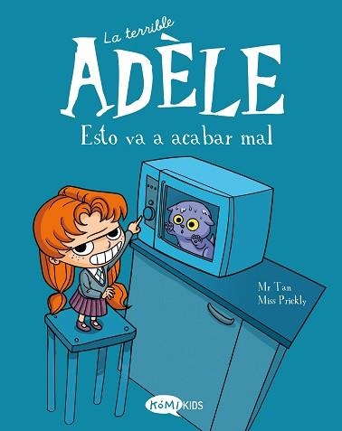 LA TERRIBLE ADÈLE-1.ESTO VA A ACABAR MAL | 9788412257106 | MR TAN | Libreria Geli - Librería Online de Girona - Comprar libros en catalán y castellano