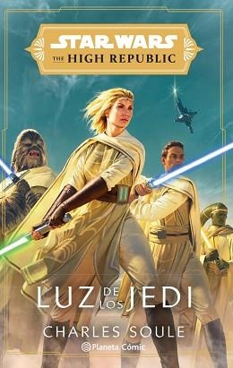 STAR WARS THE HIGH REPUBLIC LUZ DE LOS JEDI (NOVELA) | 9788413416366 | SOULE,CHARLES | Llibreria Geli - Llibreria Online de Girona - Comprar llibres en català i castellà