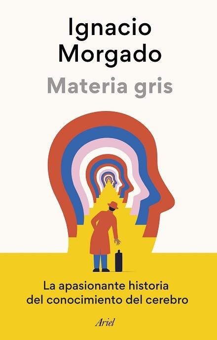 MATERIA GRIS.LA APASIONANTE HISTORIA DEL CONOCIMIENTO DEL CEREBRO | 9788434433502 | MORGADO,IGNACIO | Llibreria Geli - Llibreria Online de Girona - Comprar llibres en català i castellà